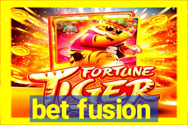 bet fusion